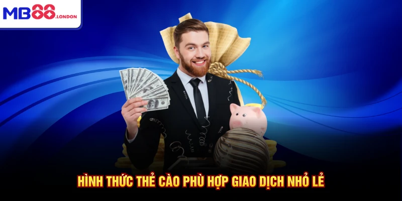 Rút Tiền MB88 3 Hình thức thẻ cào phù hợp giao dịch nhỏ lẻ