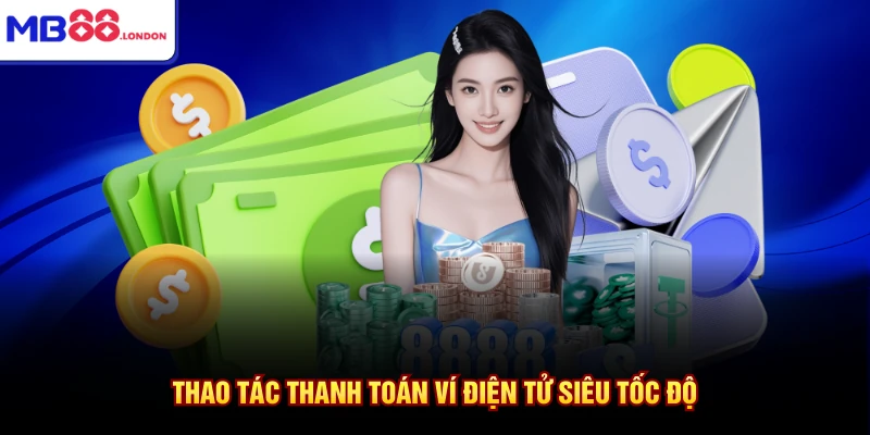 Rút Tiền MB88 2 Thao tác thanh toán ví điện tử siêu tốc độ